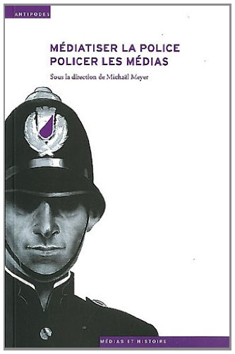 9782889010486: Mediatiser la Police, Policer les Medias