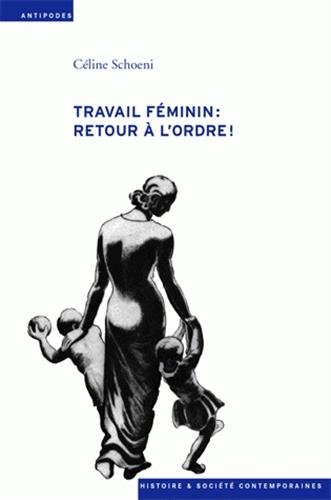 9782889010554: Travail fminin : retour  l'ordre !: L'offensive contre le travail des femmes durant la crise conomique des annes 30