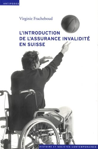 9782889010646: L'introduction de l'assurance invalidit en Suisse (1944-1960): Tensions au coeur de l'Etat social