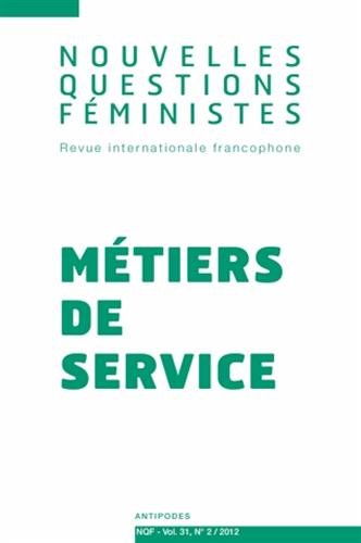 Beispielbild fr Nouvelles Questions Feministes, Vol. 31(2)/2012. Metiers de Service [Broch] AUTEURS DIVERS zum Verkauf von BIBLIO-NET