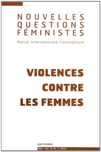 Beispielbild fr Nouvelles Questions Feministes, Vol. 32(1)/2013. Violences Contre les Femmes [Broch] HAMEL CHRISTELLE D zum Verkauf von BIBLIO-NET