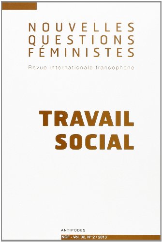 9782889010882: Nouvelles questions fministes, vol. 32(2)/2013 : Travail social