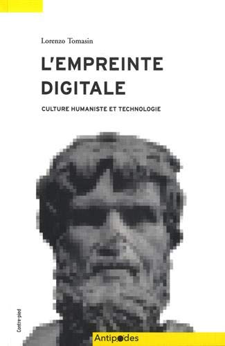 Imagen de archivo de L'empreinte digitale : Culture humaniste et technologie [Broch] Tomasin, Lorenzo et Rosselli, Walter a la venta por BIBLIO-NET