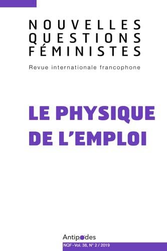 Beispielbild fr Nouvelles questions feministes, vol. 38(2)/2019. le physique de l'emp loi: Le physique de l'emploi [Broch] Lamamra nadia, Hertz; Hertz, Ellen; Messant, Franoise et Roux, Patricia zum Verkauf von BIBLIO-NET