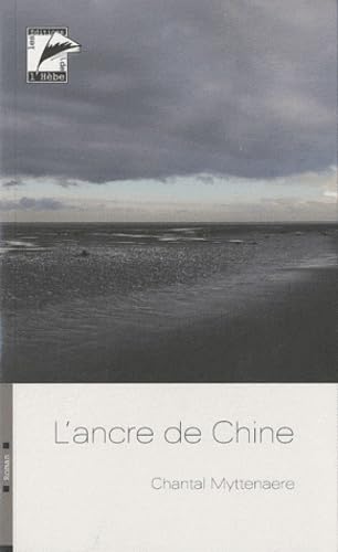 Imagen de archivo de L'ancre de Chine Myttenaere, Chantal a la venta por BIBLIO-NET