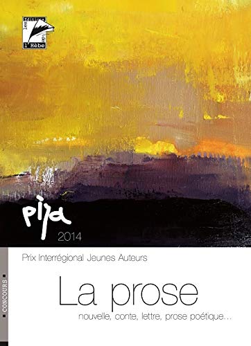 9782889060771: La prose: Prix interrgional jeunes auteurs 2014 (PIJA)