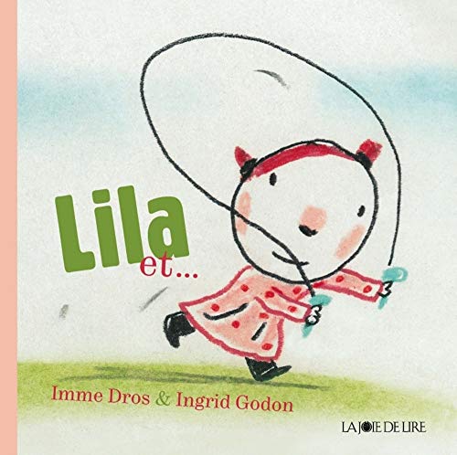 Stock image for Lila et . [Reli] Dros, Imme et Godon, Ingrid for sale by BIBLIO-NET