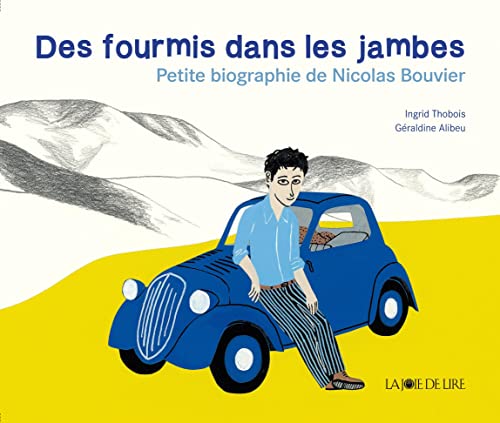 Stock image for Des fourmis dans les jambes : Petite biographie de Nicolas Bouvier for sale by medimops