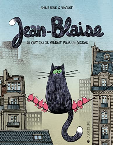 Beispielbild fr Jean-Blaise - Le chat qui se prenait pour un oiseau zum Verkauf von Gallix