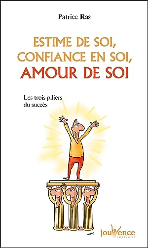 9782889112715: Estime de soi, confiance en soi, amour de soi: Les trois piliers du succs