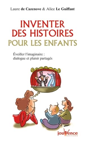 Beispielbild fr Inventer des histoires pour les enfants : Eveiller l'imaginaire : dialogue et plaisir partag s zum Verkauf von WorldofBooks