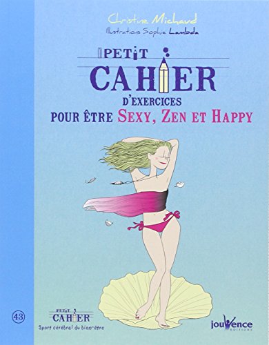 Beispielbild fr Petit cahier d'exercices pour tre sexy, zen et happy zum Verkauf von medimops