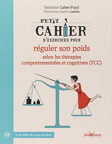Stock image for Petit Cahier d'Exercices pour rguler son poids selon les thrapies comportementales et cognitives (TCC) for sale by medimops