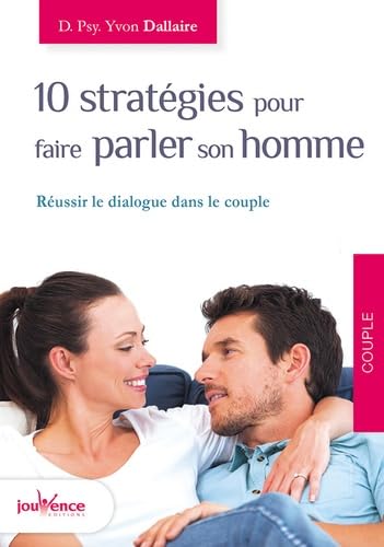 Beispielbild fr 10 Stratgies Pour Faire Parler Son Homme : Russir Le Dialogue Dans Le Couple zum Verkauf von RECYCLIVRE