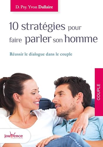 Stock image for 10 Stratgies Pour Faire Parler Son Homme : Russir Le Dialogue Dans Le Couple for sale by RECYCLIVRE