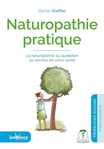 Beispielbild fr Naturopathie pratique: La naturopathie au quotidien au service de votre sant zum Verkauf von ThriftBooks-Atlanta