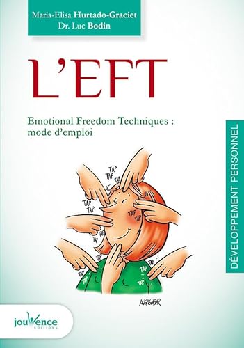 Imagen de archivo de L'EFT - Emotional Freedom Technic : Mode d'emploi a la venta por medimops