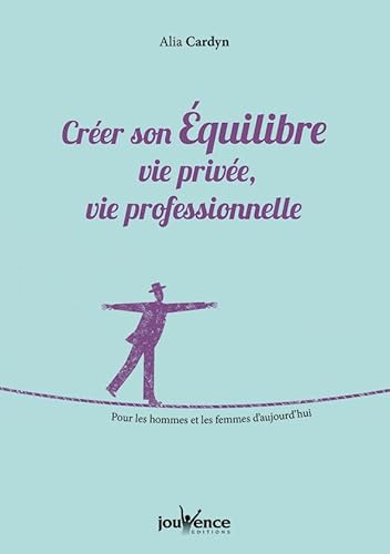 9782889116256: Crer son quilibre vie prive, vie professionnelle: Pour les hommes et les femmes d'aujourd'hui