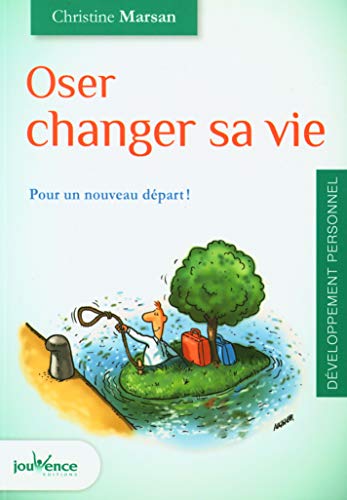 Beispielbild fr Oser changer sa vie: Pour un nouveau d part ! zum Verkauf von WorldofBooks