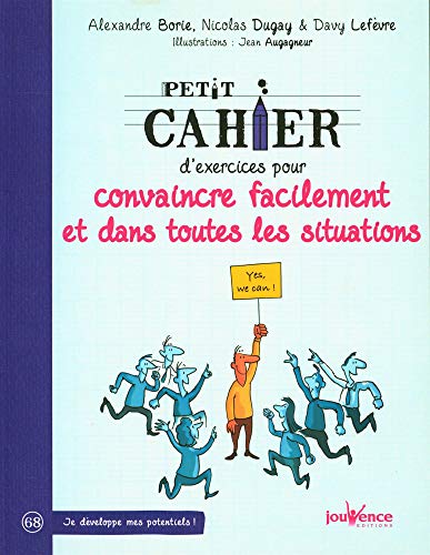 9782889117451: Petit cahier d'exercices pour convaincre facilement et dans toutes situations