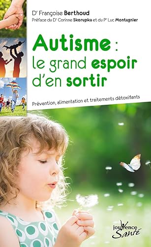 Beispielbild fr Autisme : le grand espoir de s'en sortir : Prvention, alimentation et traitements dtoxifiants zum Verkauf von Bahamut Media