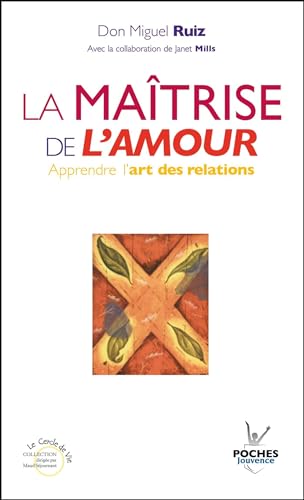 9782889118168: La matrise de l'amour: Apprendre l'art des relations