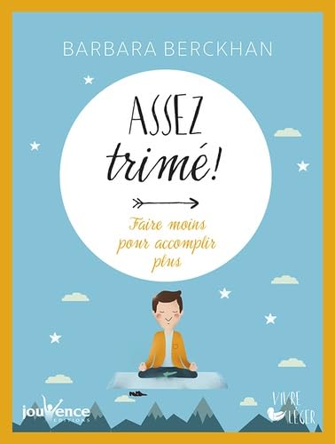 9782889118861: Assez trim ! : Faire moins pour accomplir plus