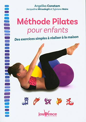 Beispielbild fr Mthode pilates pour enfants: Une bonne posture pour la vie zum Verkauf von Ammareal