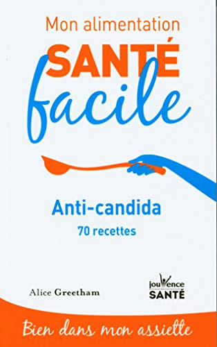 Beispielbild fr Mon alimentation sant facile : Anti-candida zum Verkauf von medimops