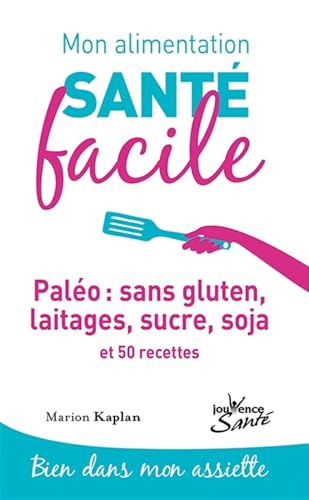Stock image for Mon alimentation-sant facile : Palo sans gluten, laitage, sucre, soja: et 50 recettes for sale by Librairie Th  la page