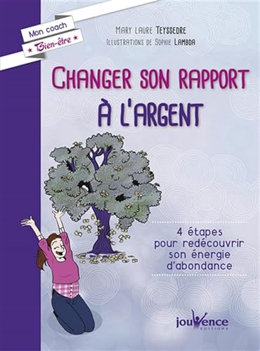 Beispielbild fr Changer son rapport  l'argent: 4 tapes pour redcouvrir son nergie d'abondance [Poche] Teyssedre, Mary Laure et Sophie Lambda zum Verkauf von BIBLIO-NET