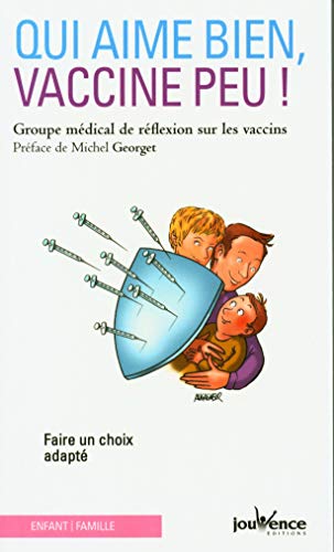 Beispielbild fr Qui Aime Bien Vaccine Peu !: Faire Un Choix Adapt zum Verkauf von Hamelyn