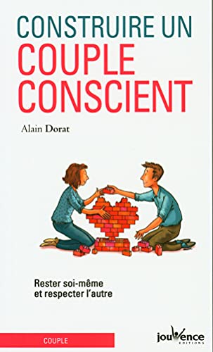 Beispielbild fr Construire un couple conscient: Rester soi mme et respecter l'autre [Broch] Dorat, Alain zum Verkauf von BIBLIO-NET