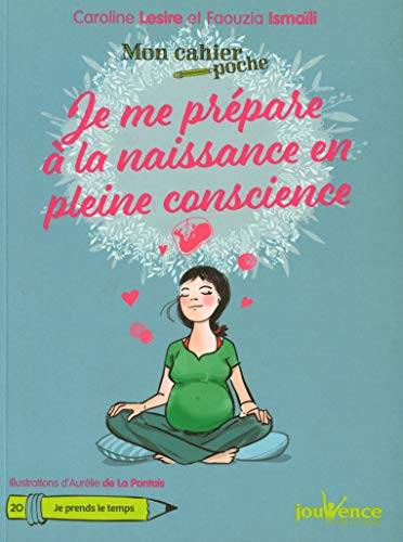 Beispielbild fr Je me pr pare  la naissance en pleine conscience (Mon cahier poche) zum Verkauf von WorldofBooks