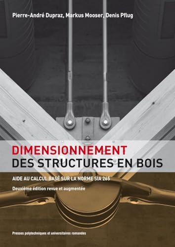 Beispielbild fr Dimensionnement des structures en bois: Aide au calcul bas sur la norme SIA 265 zum Verkauf von Gallix