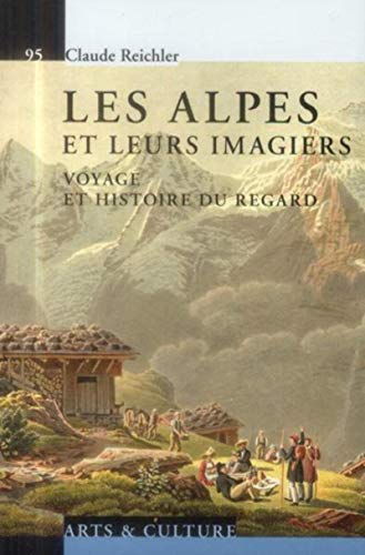 Stock image for Les Alpes et leurs imagiers : Voyage et histoire du regard for sale by medimops