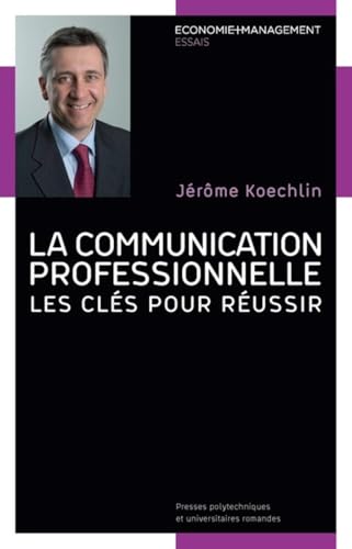 9782889150984: La communication professionnelle: Les cls pour russir.