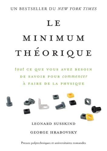 9782889151158: Le minimum thorique : Tout ce que vous avez besoin de savoir pour commencer  faire de la physique