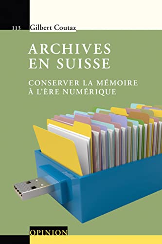 9782889151622: Archives en Suisse: Conserver la mmoire  l're numrique