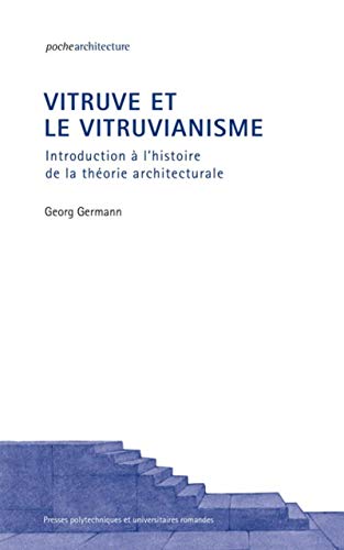 Stock image for Vitruve et le vitruvianisme: Introduction  l'histoire de la thorie Architecturale for sale by Robert Campbell Bookseller ABAC/ILAB