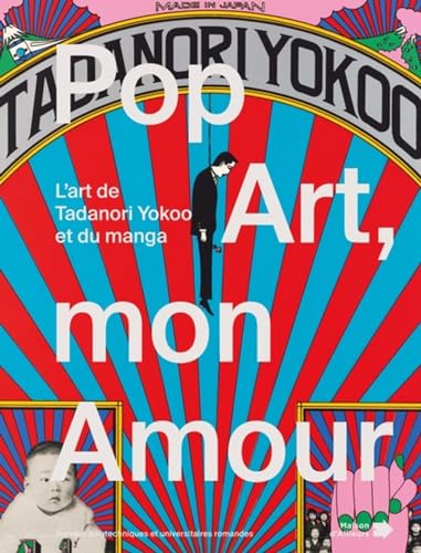 Beispielbild fr Pop Art, mon Amour: L'art de Tanadori Yokoo et du manga. zum Verkauf von Gallix