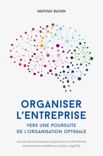 Beispielbild fr Organiser l'entreprise. Vers une poursuite de l'organisation optimale zum Verkauf von medimops