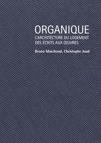 Stock image for Organique: L'architecture du logement des crits aux oeuvres for sale by Gallix