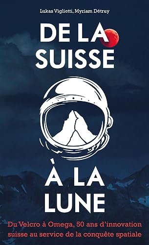 Beispielbild fr La Suisse et la Lune zum Verkauf von medimops