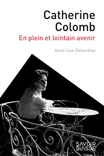 Stock image for Catherine Colomb: En plein et lointain avenir for sale by Gallix