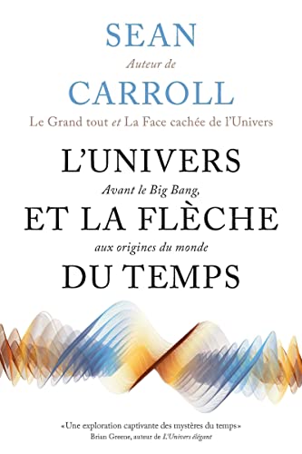 Stock image for L'univers Et La Flche Du Temps : Avant Le Big Bang, Aux Origines Du Monde for sale by RECYCLIVRE