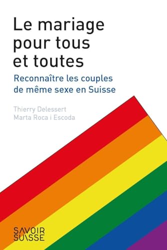 Beispielbild fr Le mariage pour tous et toutes: Reconnatre les couples de mme sexe en Suisse zum Verkauf von Gallix