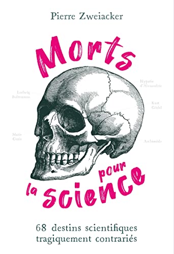Stock image for Morts pour la science: 68 destins scientifiques tragiquement contraris for sale by medimops