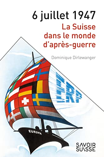 Beispielbild fr 6 juillet 1947: La Suisse dans le monde d'aprs-guerre zum Verkauf von medimops