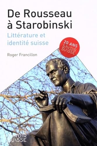 Beispielbild fr De Rousseau  Starobinski: Littrature et identit suisse zum Verkauf von Gallix